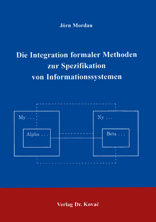 Die Integration formaler Methoden zur Spezifikation von Informationssystemen