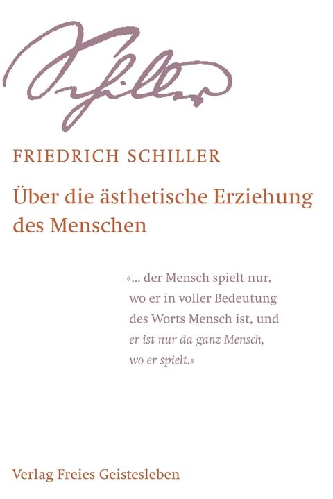 Über die ästhetische Erziehung des Menschen - Friedrich Schiller