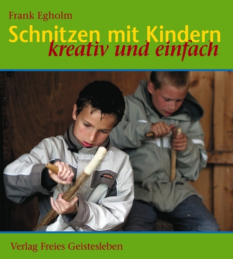 Schnitzen mit Kindern - Frank Egholm
