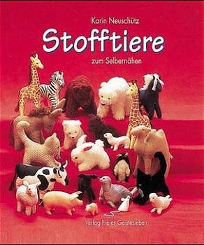 Stofftiere zum Selbern&auml;hen - Karin Neusch&uuml;tz
