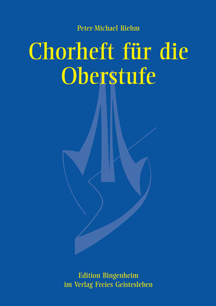 Chorheft f&uuml;r die Oberstufe f&uuml;r gemischte Stimmen - Peter-Michael Riehm