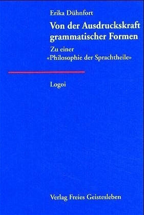 Von der Ausdruckskraft grammatischer Formen - Erika D&uuml;hnfort