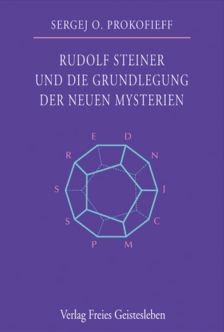 Rudolf Steiner und die Grundlegung der neuen Mysterien