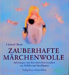 Zauberhafte M&auml;rchenwolle - Christel Dhom
