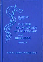 Das Bild des Menschen als Grundlage der Heilkunst. Entwurf einer... / Das Bild des Menschen als Grundlage der Heilkunst. Entwurf einer...