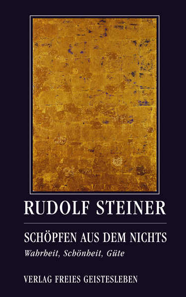 Sch&ouml;pfen aus dem Nichts - Rudolf Steiner