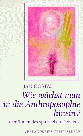 Wie w&auml;chst man in die Anthroposophie hinein? - Jan Dostal