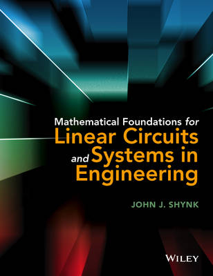 Mathematical Foundations for Linear Circuits and Systems in Engineering
