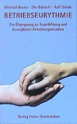 Betriebseurythmie - Michael Brater, Ute B&uuml;chele, Ralf Gleide