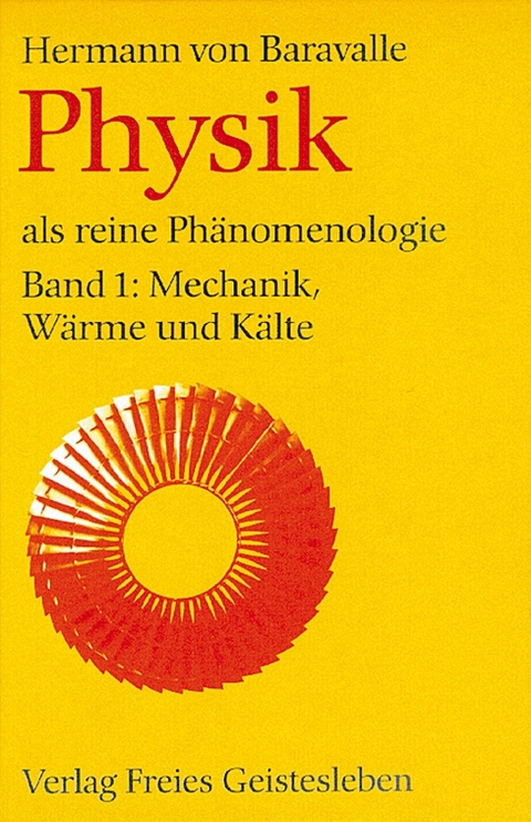 Physik als reine Ph&auml;nomenologie - Hermann von Baravalle