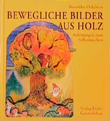 Bewegliche Bilder aus Holz - Roswitha Oeckeloen