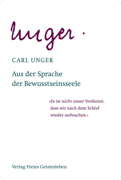 Aus der Sprache der Bewusstseinsseele - Carl Unger