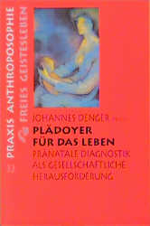 Pl&auml;doyer f&uuml;r das Leben - 