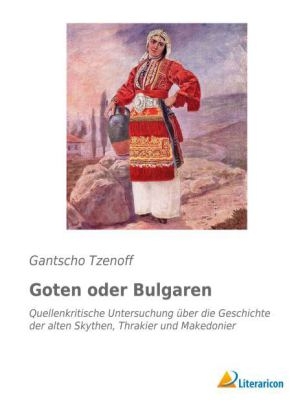 Goten oder Bulgaren - Gantscho Tzenoff