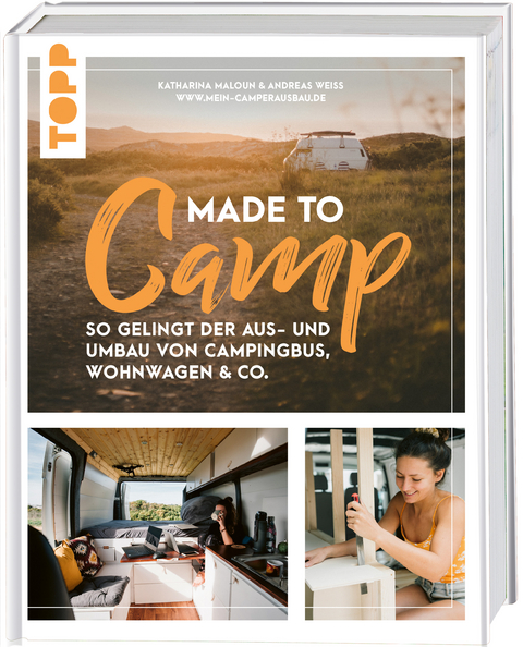 Made to Camp. - Katharina Maloun, Andreas Weiss
