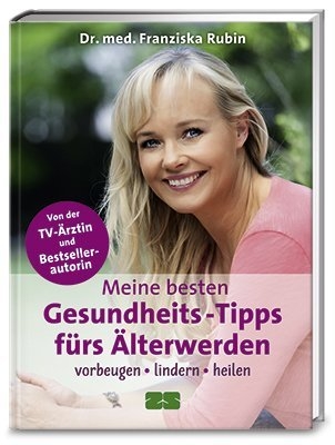 Meine besten Gesundheits-Tipps f&uuml;rs &Auml;lterwerden - Franziska Rubin