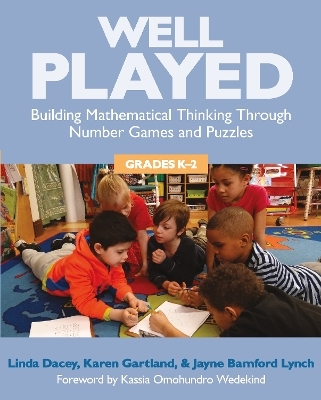 Well Played, Grades K-2 - Linda Dacey, Karen Gartland, Jayne Bamford Lynch