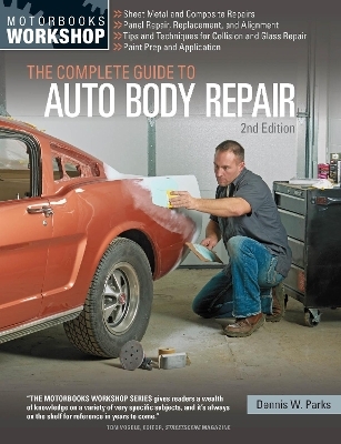 The Complete Guide to Auto Body Repair, 2nd Edition - Dennis W. Parks