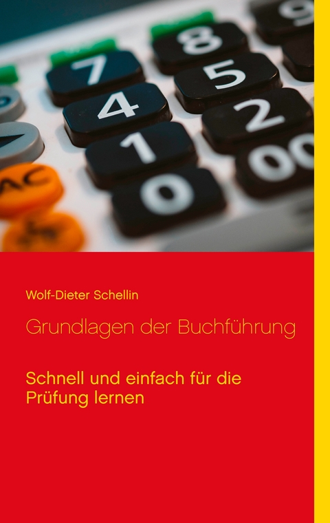 Grundlagen der Buchf&uuml;hrung - Wolf-Dieter Schellin