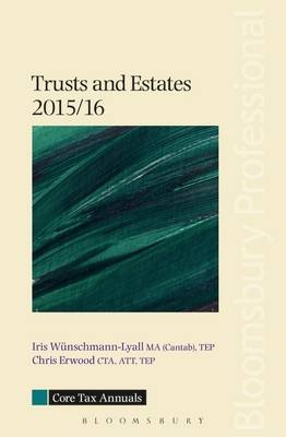 Core Tax Annual: Trusts and Estates - Iris Wunschmann-Lyall, Chris Erwood