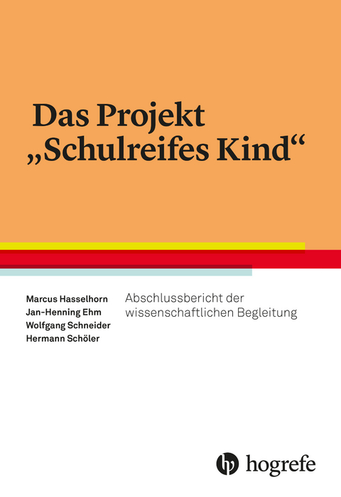 Das Projekt "Schulreifes Kind" - Marcus Hasselhorn, Jan-Henning Ehm, Wolfgang Schneider, Hermann Sch&ouml;ler