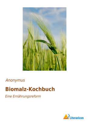 Biomalz-Kochbuch -  Anonym
