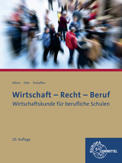Wirtschaft - Recht - Beruf - Hans-J&uuml;rgen Albers, Elke Eifer, Dieter Tschaffon