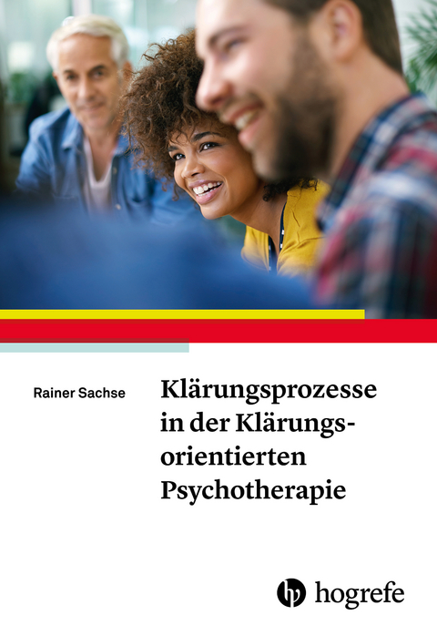 Kl&auml;rungsprozesse in der Kl&auml;rungsorientierten Psychotherapie - Rainer Sachse