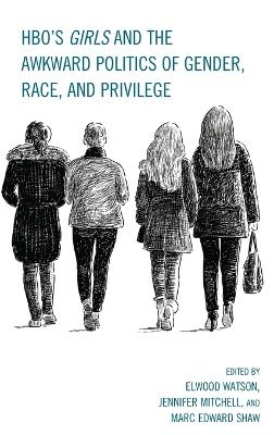 HBO's Girls and the Awkward Politics of Gender, Race, and Privilege - 