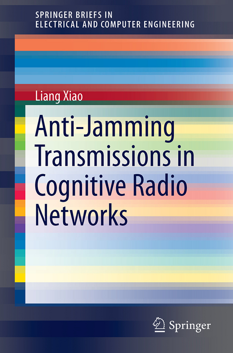 Anti-Jamming Transmissions in Cognitive Radio Networks - Liang Xiao
