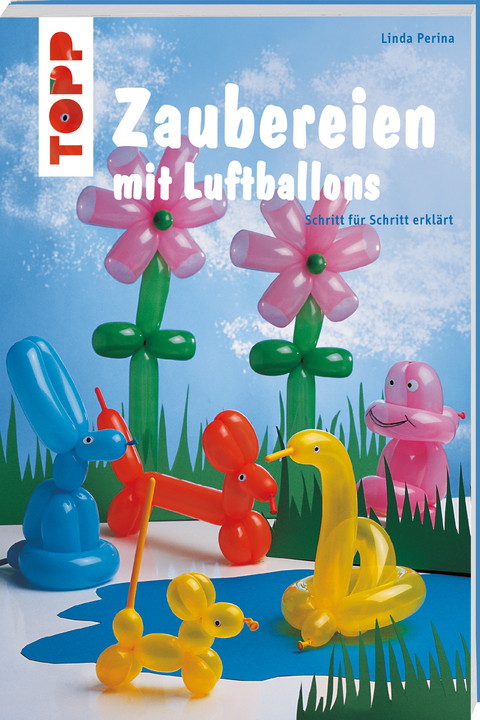 Zaubereien mit Luftballons - Linda Perina