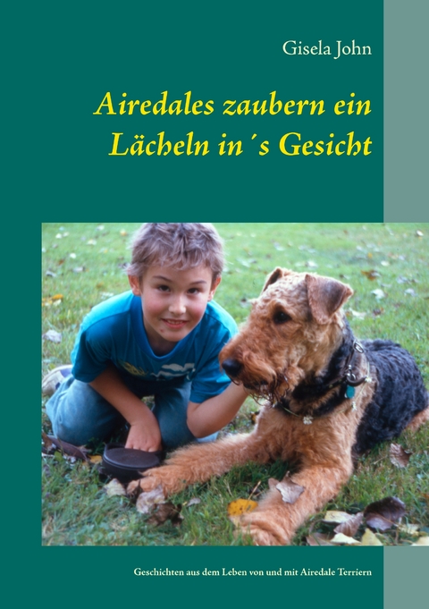 Airedales zaubern ein L&auml;cheln in&acute;s Gesicht - Gisela John