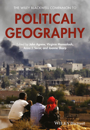 The Wiley Blackwell Companion to Political Geography - 
