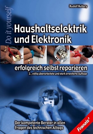 Haushaltselektrik und Elektronik erfolgreich selbst reparieren