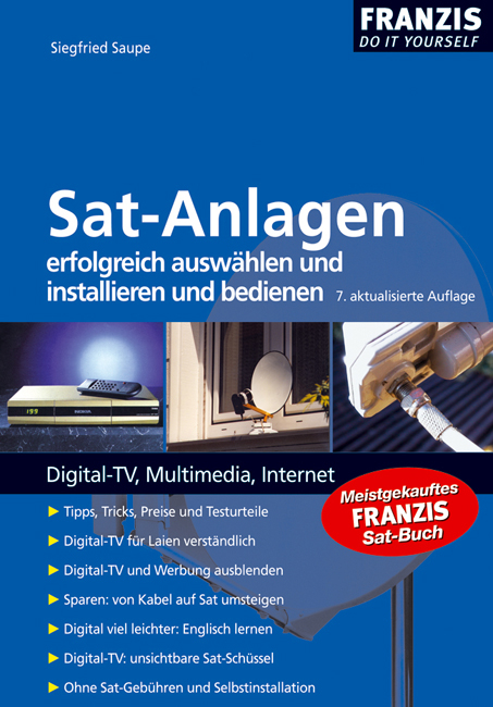 Sat-Anlagen erfolgreich auswählen, installieren und bedienen - Siegfried Saupe