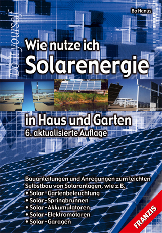 Wie nutze ich Solarenergie in Haus und Garten