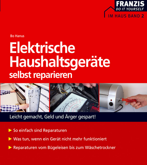Elektrische Haushaltsgeräte selbst reparieren - Bo Hanus