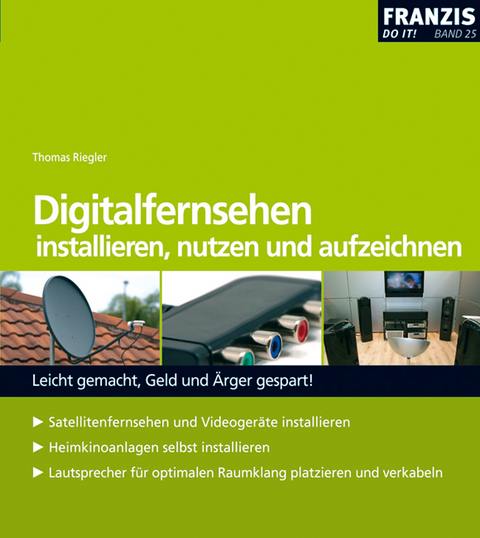Digitalfernsehen installieren, nutzen und aufzeichnen - Thomas Riegler