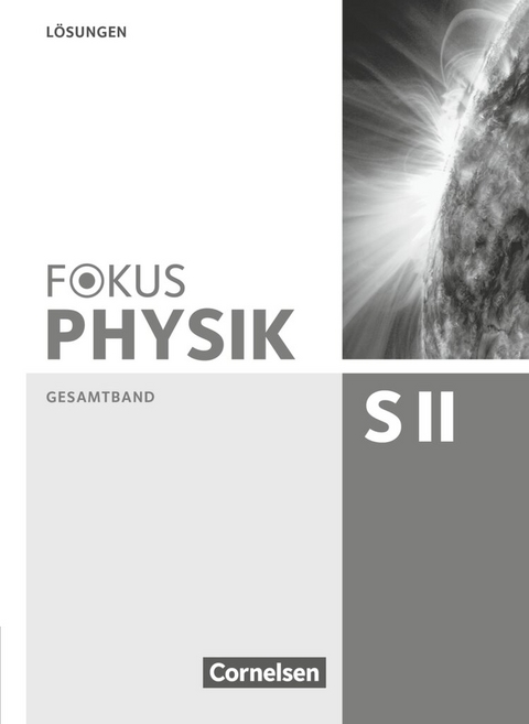 Fokus Physik Sekundarstufe II - Gesamtband - Oberstufe - Jochen D&ouml;rr, Stefan Burzin, Lutz-Helmut Sch&ouml;n, Bardo Diehl, Rolf Winter, Hans Joachim Schlichting, Ralf B&ouml;hlemann, Claus Schmalhofer, Roger Erb, Elmar Breuer, Peter M. Schulze, Helmke Schulze, Bernd Reinhard, Wolfgang Tews, Karl-Heinz Jutzi, Peter Ackermann, Peter Becker, Carsten Busch, Peter Tillmanns