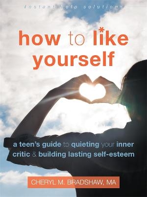 How to Like Yourself - Cheryl M Bradshaw