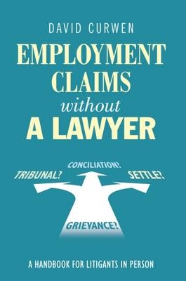 Employment Claims Without a Lawyer - David Curwen
