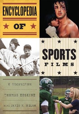 Encyclopedia of Sports Films - K Edgington, Thomas Erskine, James M. Welsh