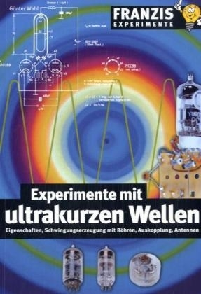 Experimente mit ultrakurzen Wellen - Günter Wahl