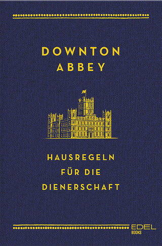 Downton Abbey - Hausregeln für die Dienerschaft