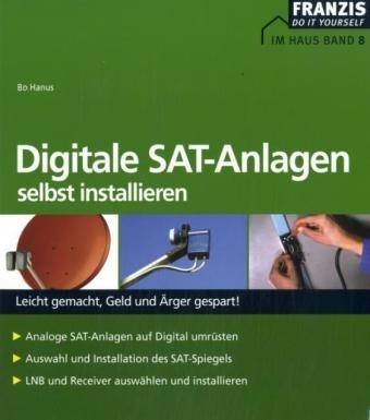 Digitale SAT-Anlagen selbst installieren - Bo Hanus