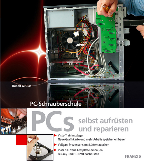 PCs selbst aufrüsten und reparieren - Rudolf G Glos