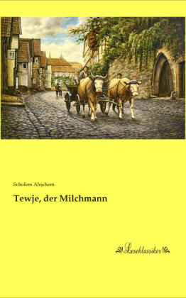 Tewje, der Milchmann - Scholem Alejchem