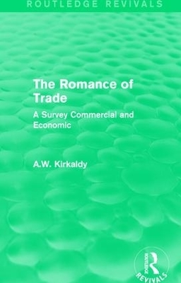 The Romance of Trade - A.W. Kirkaldy