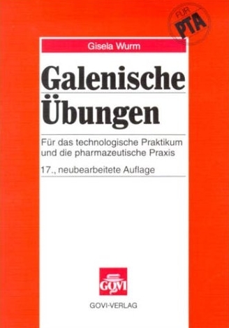 Galenische &Uuml;bungen - Gisela Wurm
