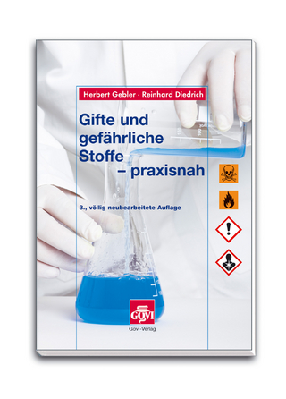 Gifte und gefährliche Stoffe - praxisnah